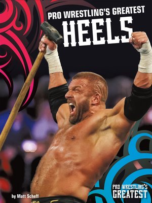 cover image of Pro Wrestling's Greatest Heels